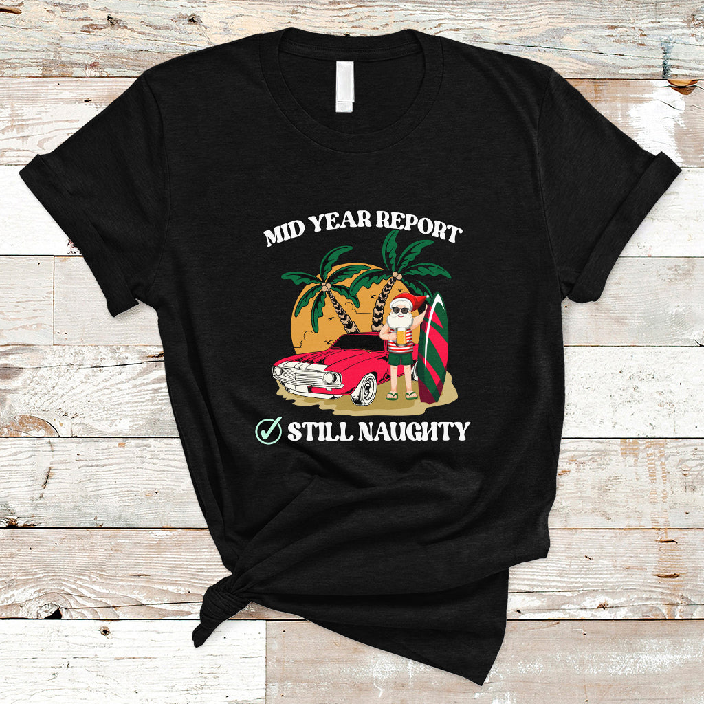 Christmas in July T Shirt Funny Mid Year Report Still Naughty Santa Beach Xmas In July - Wonder Print Shop