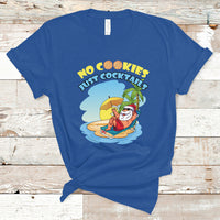 Christmas in July T Shirt No Cookies Just Cocktails Xmas Santa Beach Christmas In July - Wonder Print Shop
