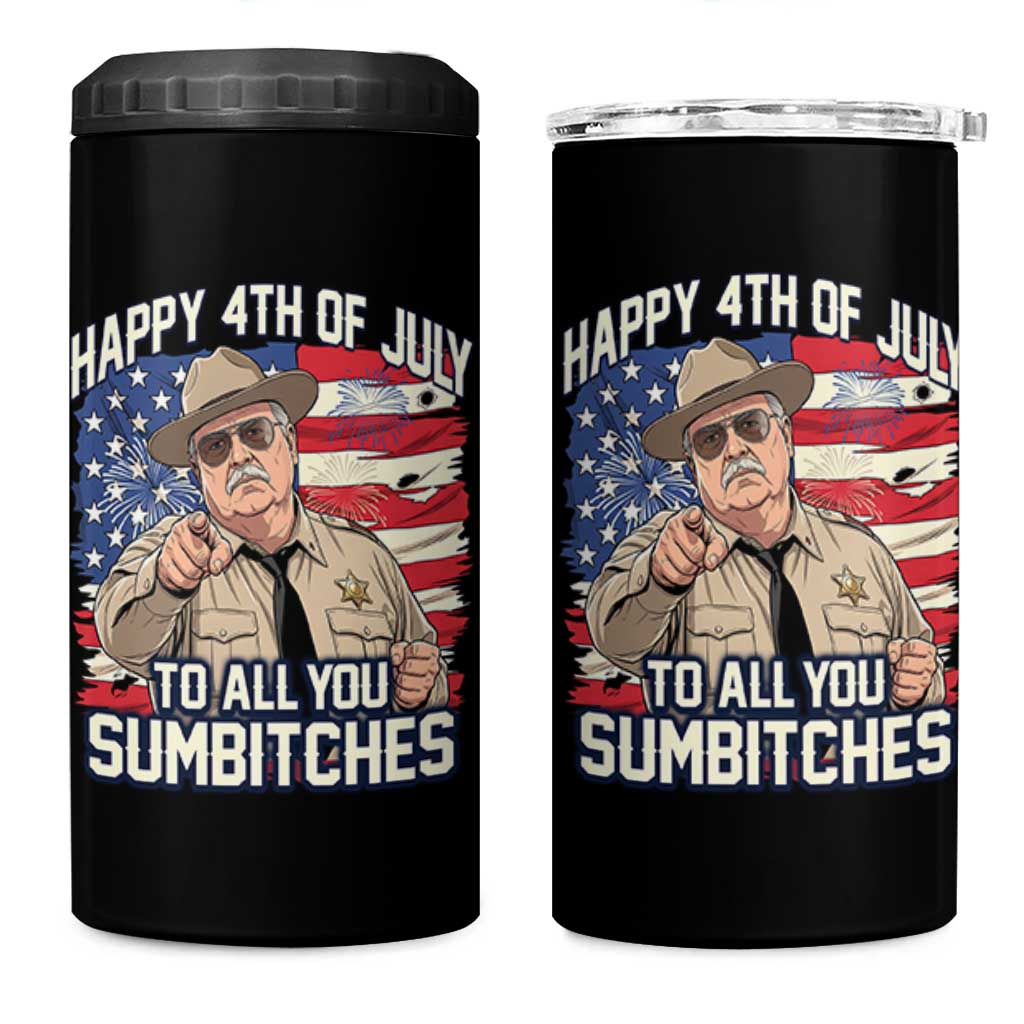 Happy 4th of July To All You Sumbitches Funny Sheriff 4 in 1 Can Cooler Tumbler Retro Movie Quote Inspo Country Humor