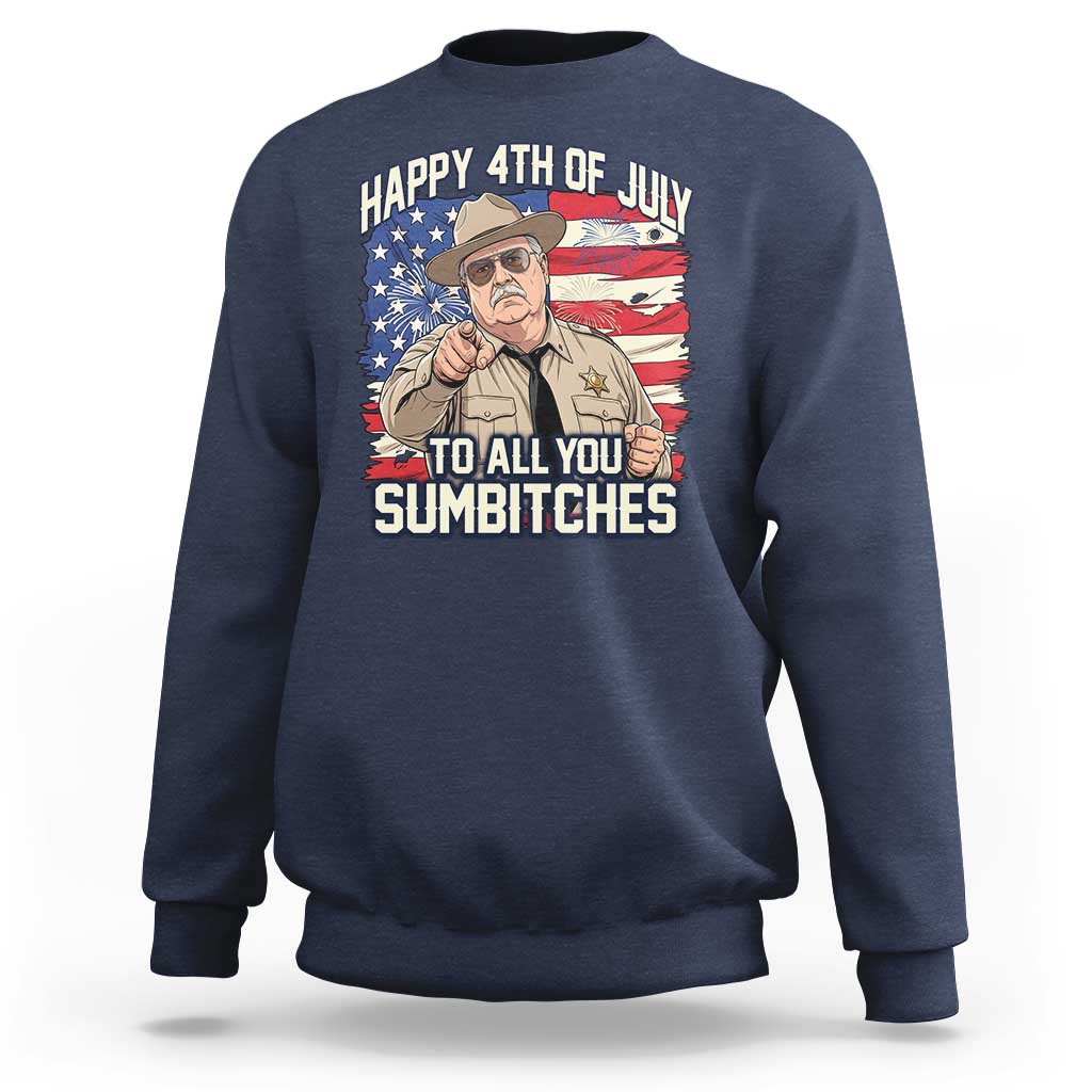 Happy 4th of July To All You Sumbitches Funny Sheriff Sweatshirt Retro Movie Quote Inspo Country Humor
