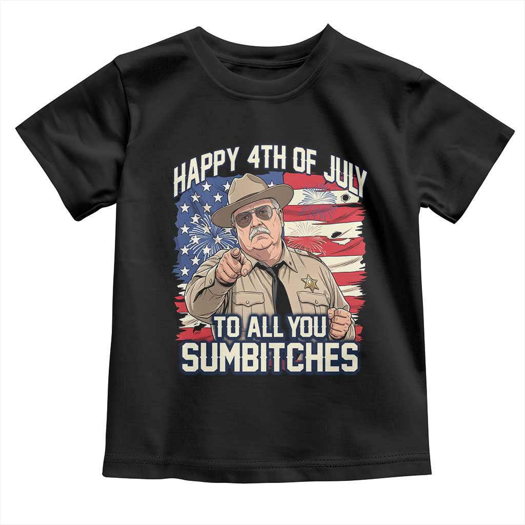 Happy 4th of July To All You Sumbitches Funny Sheriff Toddler T Shirt Retro Movie Quote Inspo Country Humor