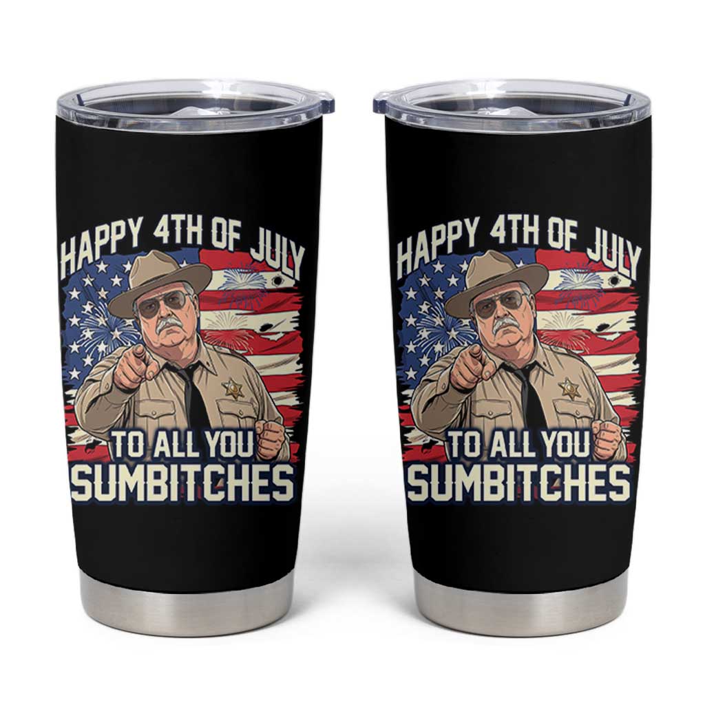 Happy 4th of July To All You Sumbitches Funny Sheriff Tumbler Cup Retro Movie Quote Inspo Country Humor