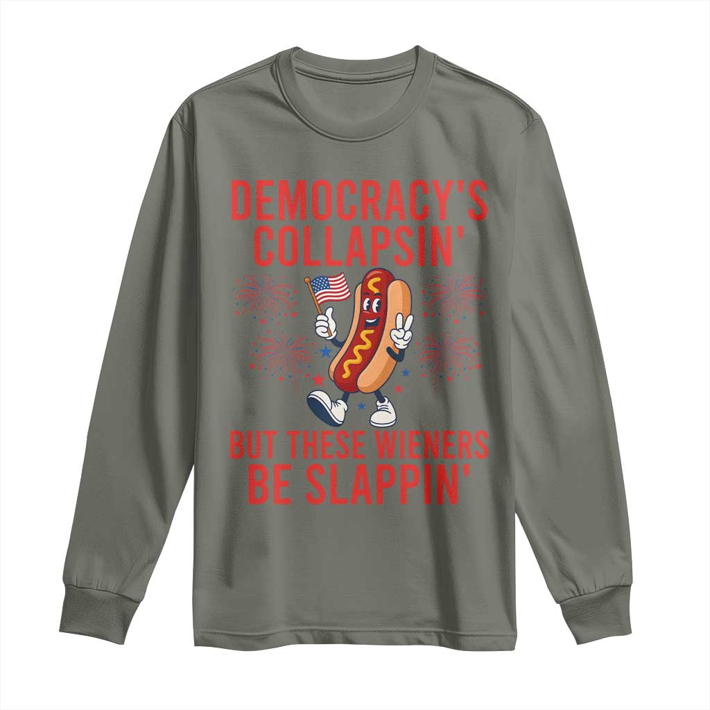 Funny Patriotic Hotdog Cartoon 4th of July Fireworks Long Sleeve Shirt Democracys Collapsin But These Wieners Be Slappin