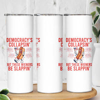 Funny Patriotic Hotdog Cartoon 4th of July Fireworks Skinny Tumbler Democracys Collapsin But These Wieners Be Slappin