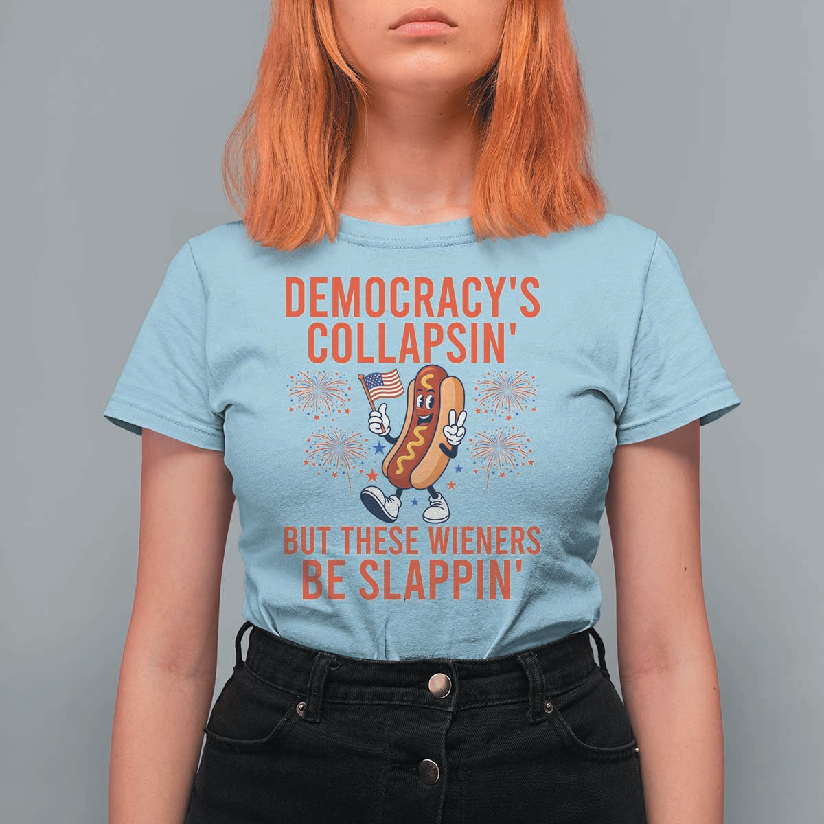 Funny Patriotic Hotdog Cartoon 4th of July Fireworks T Shirt For Women Democracys Collapsin But These Wieners Be Slappin