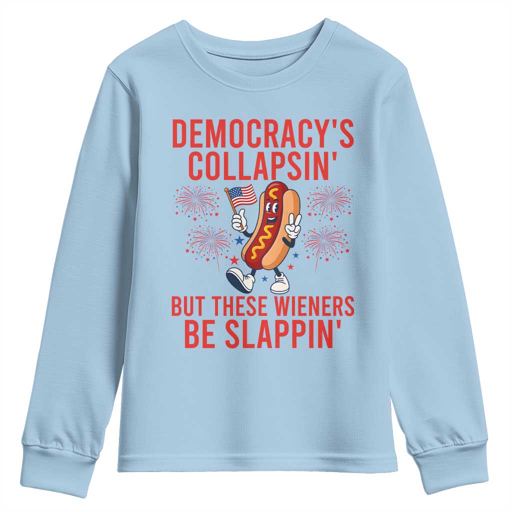 Funny Patriotic Hotdog Cartoon 4th of July Fireworks Youth Sweatshirt Democracys Collapsin But These Wieners Be Slappin