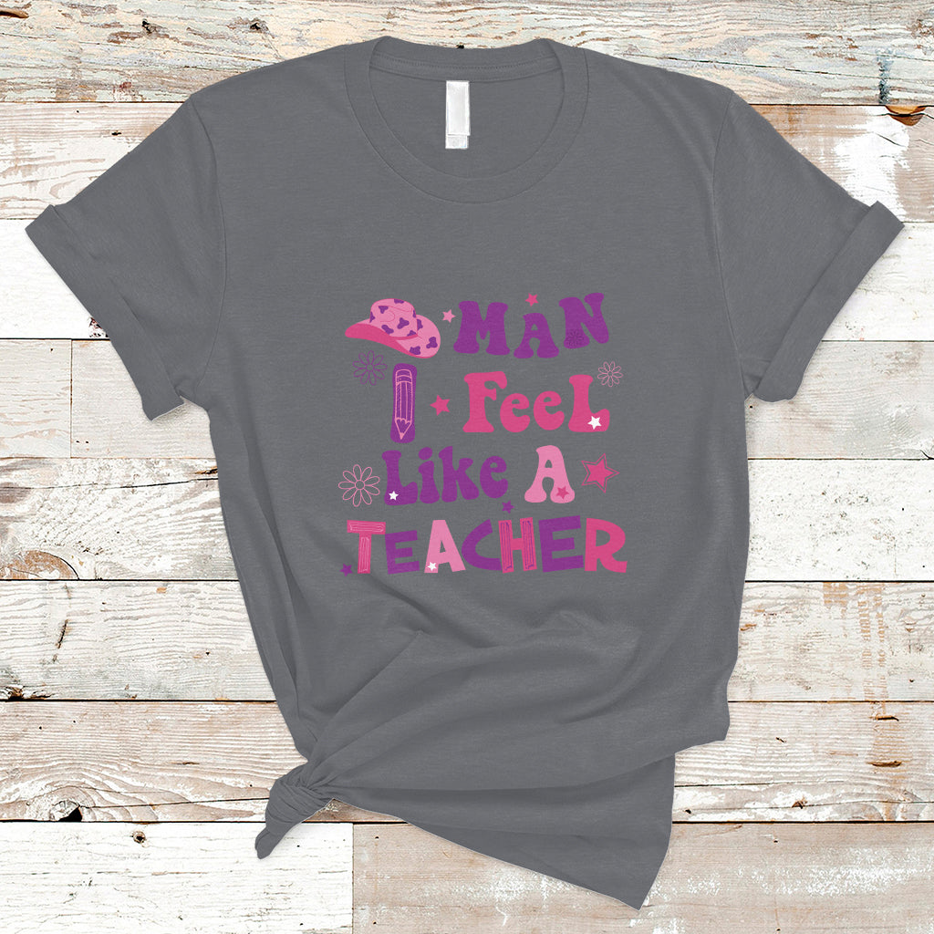 Teacher T Shirt Man I Feel Like A Teacher Funny Western Teacher - Wonder Print Shop