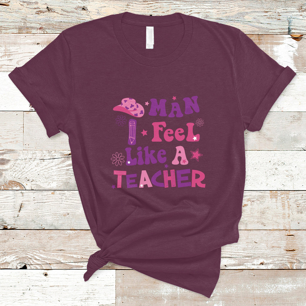Teacher T Shirt Man I Feel Like A Teacher Funny Western Teacher - Wonder Print Shop