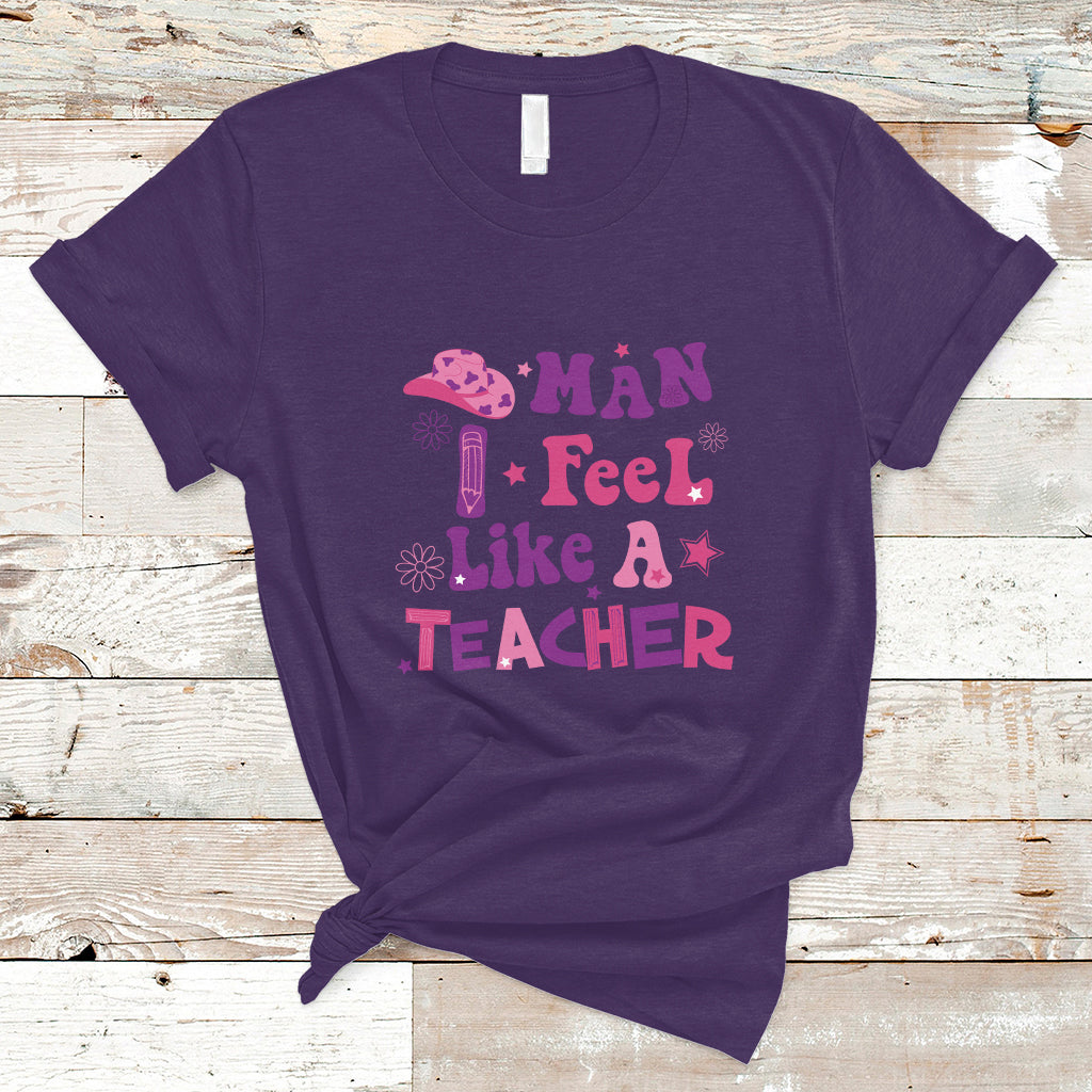 Teacher T Shirt Man I Feel Like A Teacher Funny Western Teacher - Wonder Print Shop