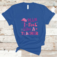 Teacher T Shirt Man I Feel Like A Teacher Funny Western Teacher - Wonder Print Shop