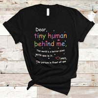 T Shirt Dear Tiny Human Behind Me Inspiration Back To School Teacher - Wonder Print Shop