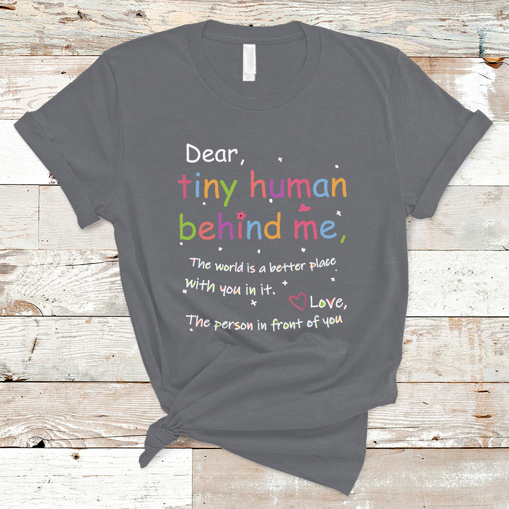 T Shirt Dear Tiny Human Behind Me Inspiration Back To School Teacher - Wonder Print Shop