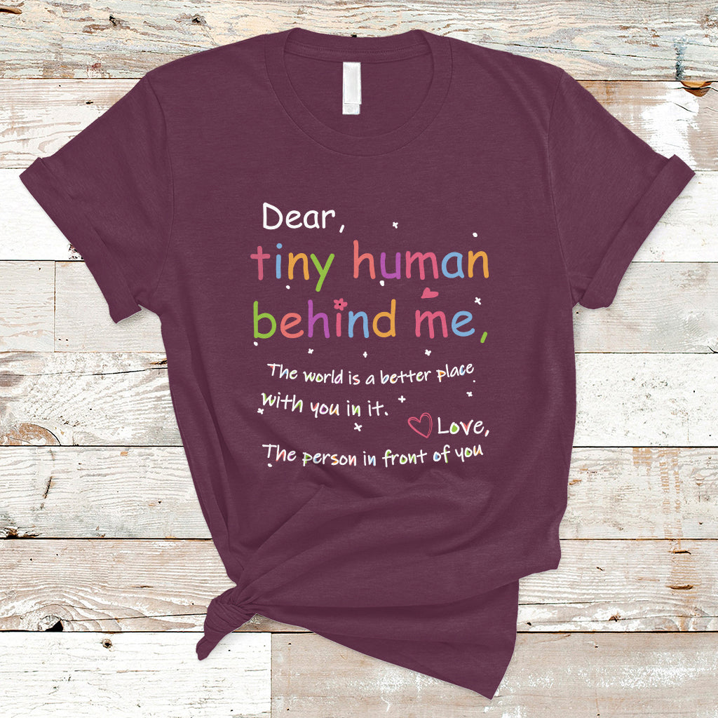 T Shirt Dear Tiny Human Behind Me Inspiration Back To School Teacher - Wonder Print Shop
