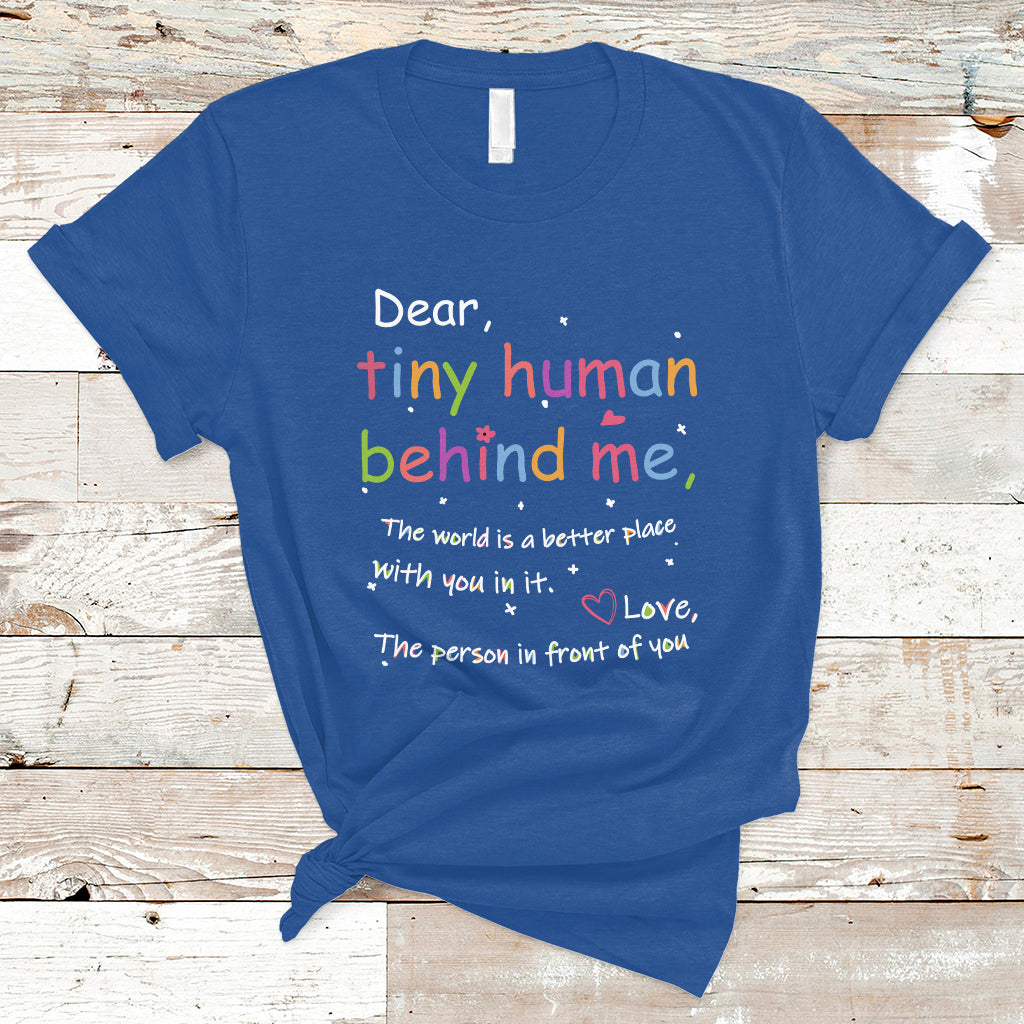 T Shirt Dear Tiny Human Behind Me Inspiration Back To School Teacher - Wonder Print Shop