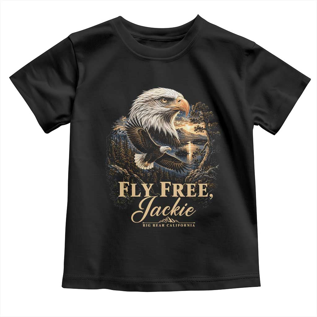Fly Free Jackie Big Bear Bald Eagle Memorial Toddler T Shirt California Valley Sunset Forest Nature Graphic