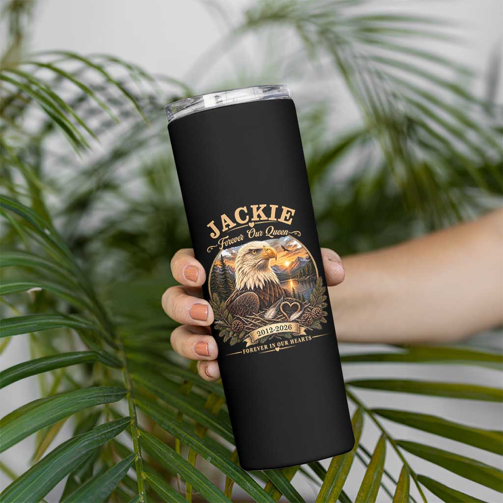 Jackie Forever Our Queen Bald Eagle Memorial Skinny Tumbler Big Bear Lake Crest Tribute Graphic