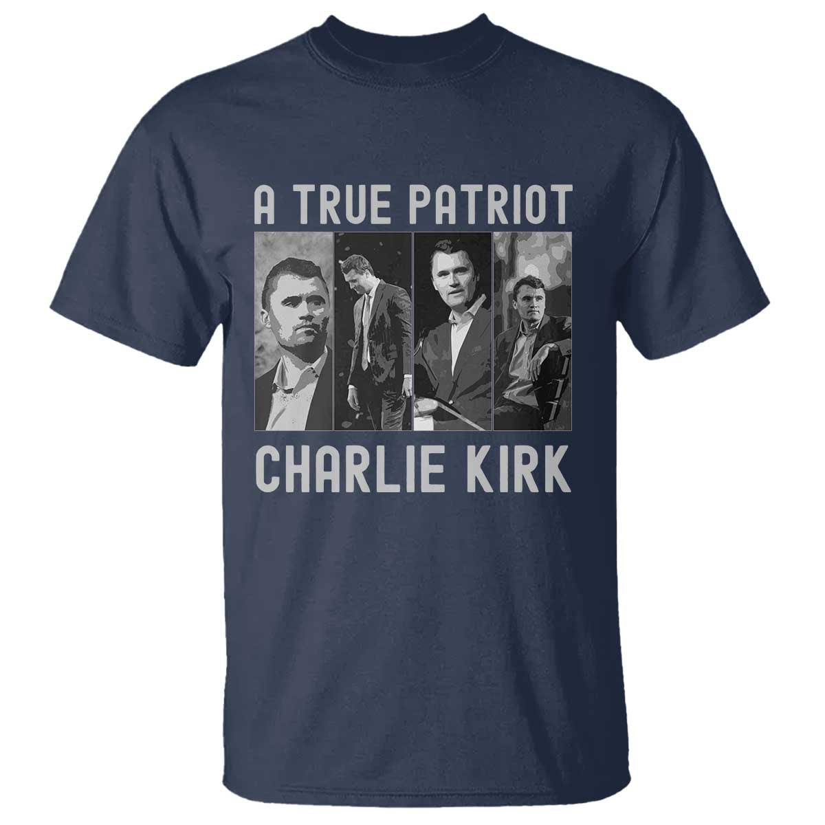 Charlie Kirk Tribute T Shirt A True Patriot Conservative Memorial - Wonder Print Shop