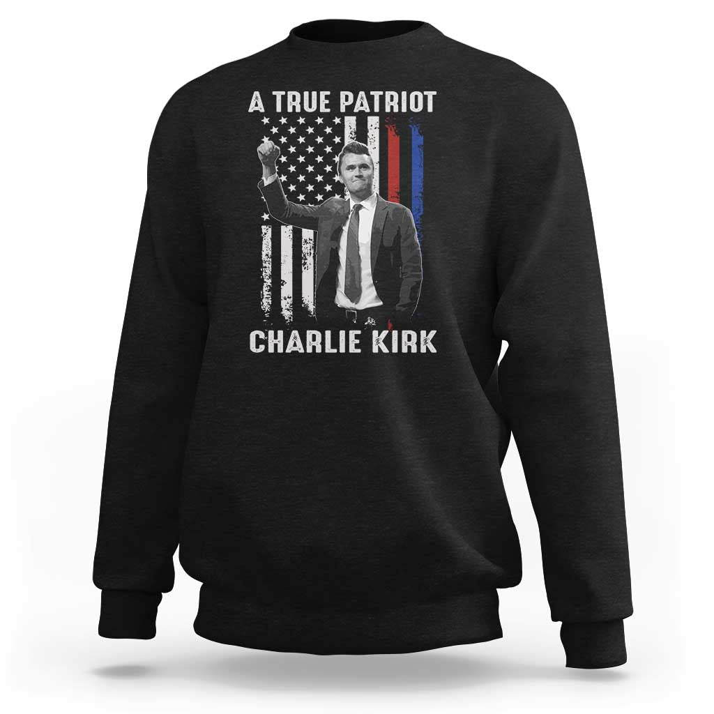 Charlie Kirk Tribute Sweatshirt A True Patriot Freedom American Flag - Wonder Print Shop
