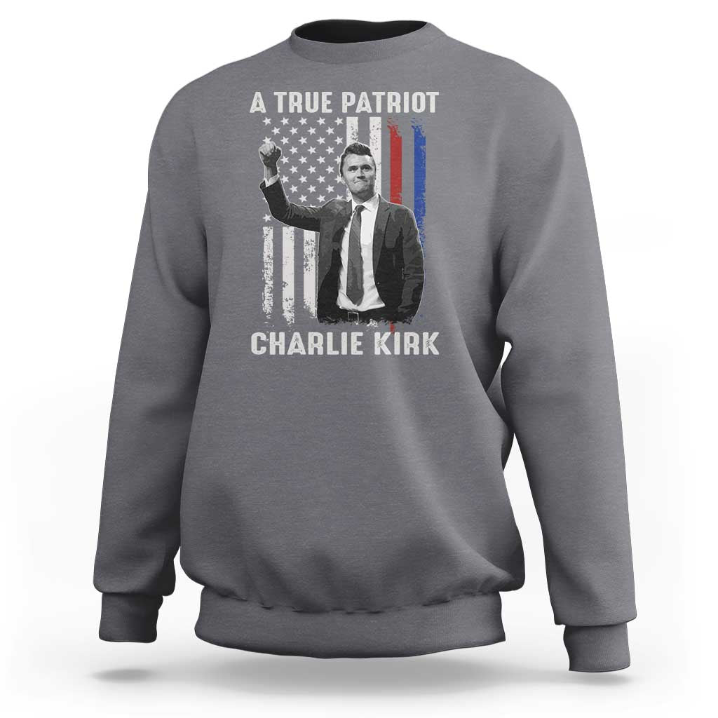 Charlie Kirk Tribute Sweatshirt A True Patriot Freedom American Flag - Wonder Print Shop