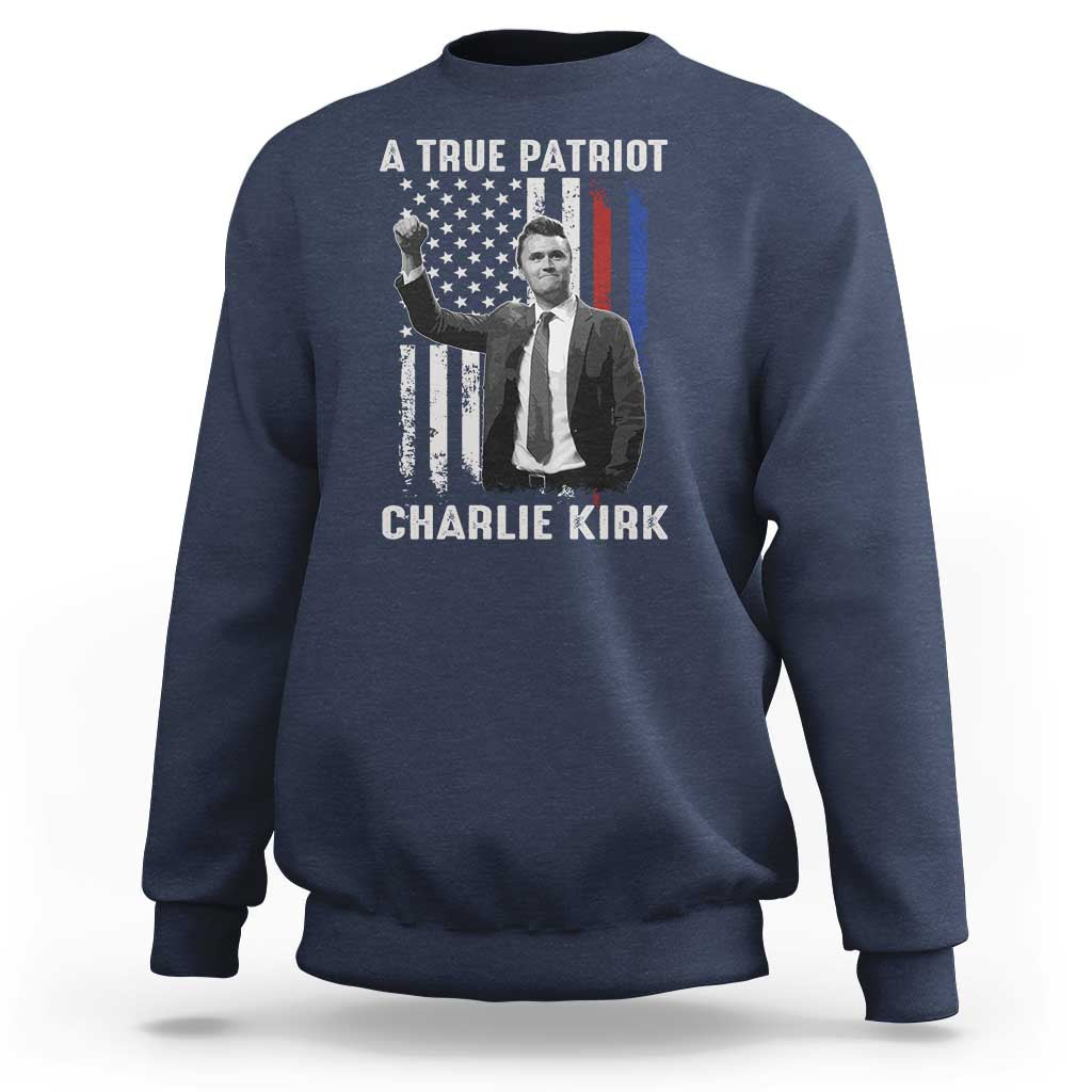 Charlie Kirk Tribute Sweatshirt A True Patriot Freedom American Flag - Wonder Print Shop