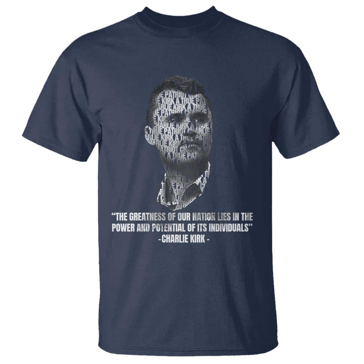 Charlie Kirk Legacy T Shirt Greatness of Our Nation American True Patriot - Wonder Print Shop