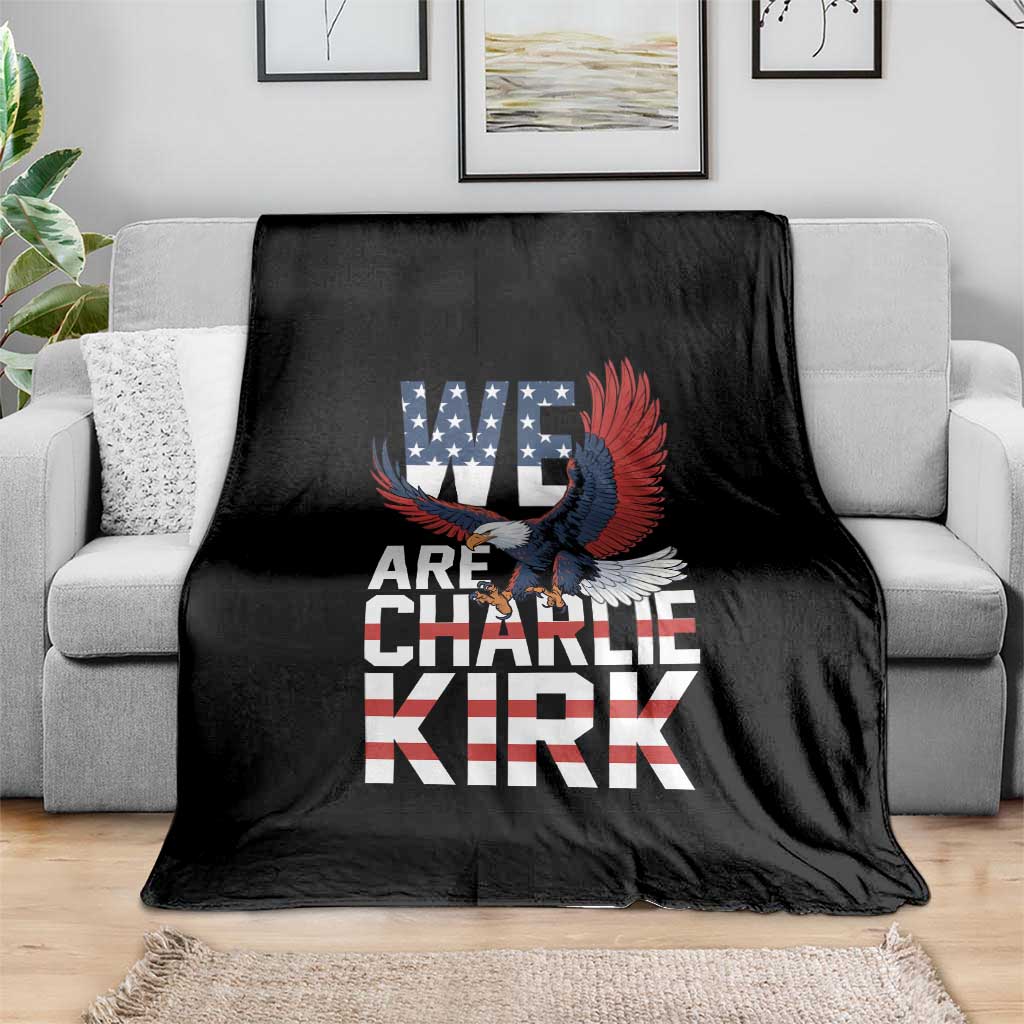 We Are Charlie Kirk Patriotic Throw Blanket United We Stand Strong and Honor American Eagle Graphic - Wonder Print Shop