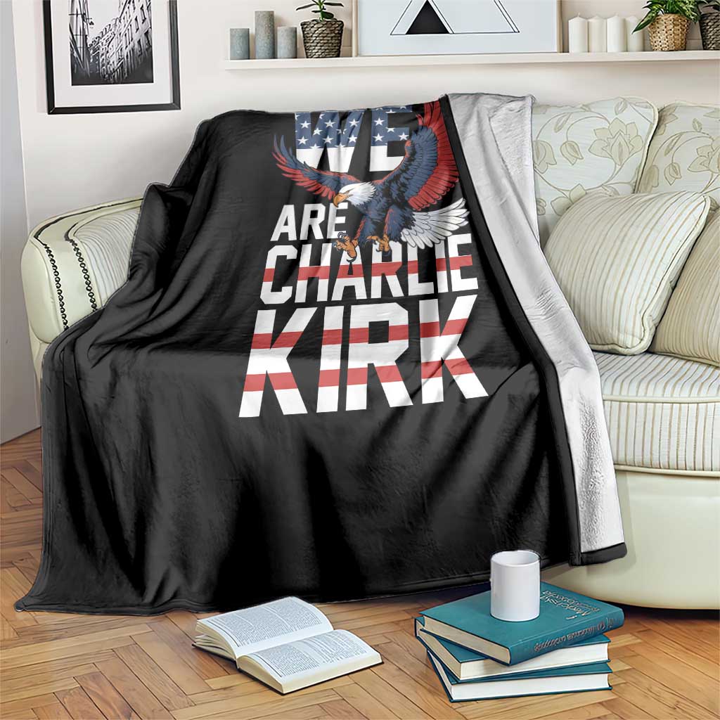 We Are Charlie Kirk Patriotic Throw Blanket United We Stand Strong and Honor American Eagle Graphic - Wonder Print Shop