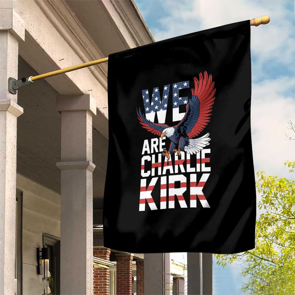 We Are Charlie Kirk Patriotic Garden Flag United We Stand Strong and Honor American Eagle Graphic - Wonder Print Shop