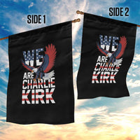 We Are Charlie Kirk Patriotic Garden Flag United We Stand Strong and Honor American Eagle Graphic - Wonder Print Shop