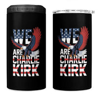 We Are Charlie Kirk Patriotic 4 in 1 Can Cooler Tumbler United We Stand Strong and Honor American Eagle Graphic - Wonder Print Shop
