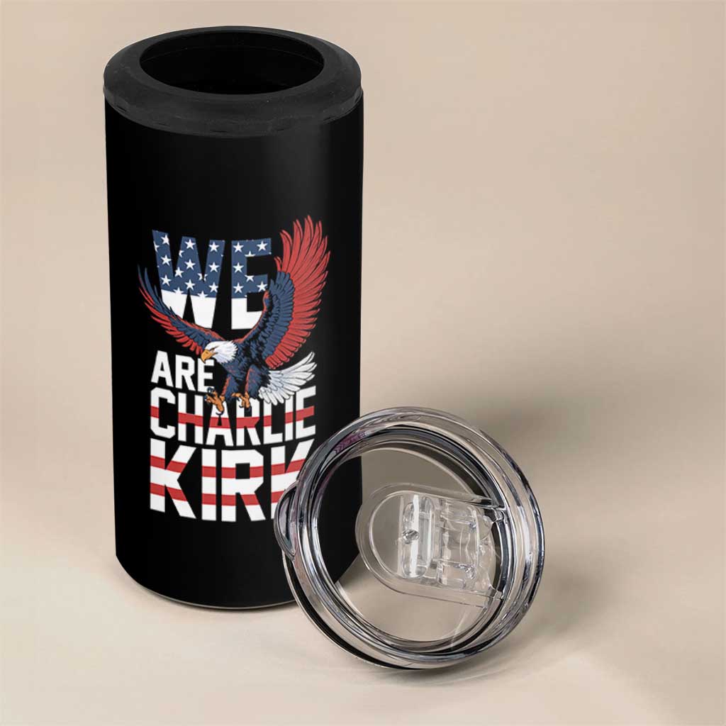 We Are Charlie Kirk Patriotic 4 in 1 Can Cooler Tumbler United We Stand Strong and Honor American Eagle Graphic - Wonder Print Shop