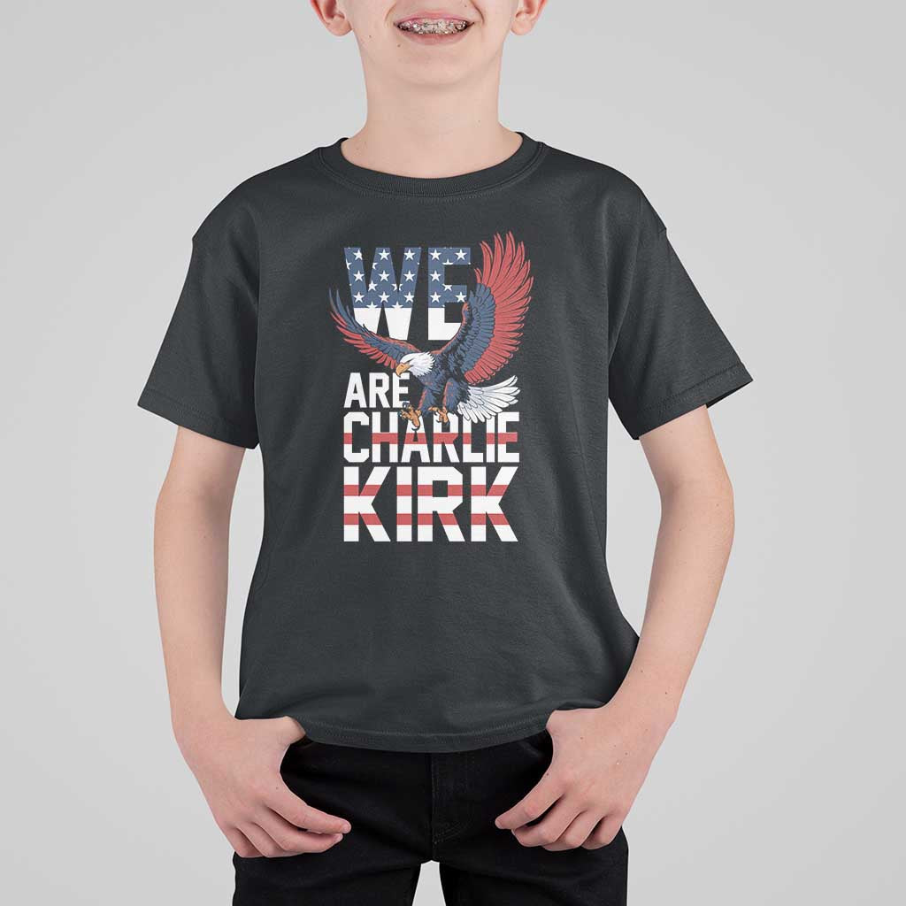 We Are Charlie Kirk Patriotic T Shirt For Kid United We Stand Strong and Honor American Eagle Graphic - Wonder Print Shop