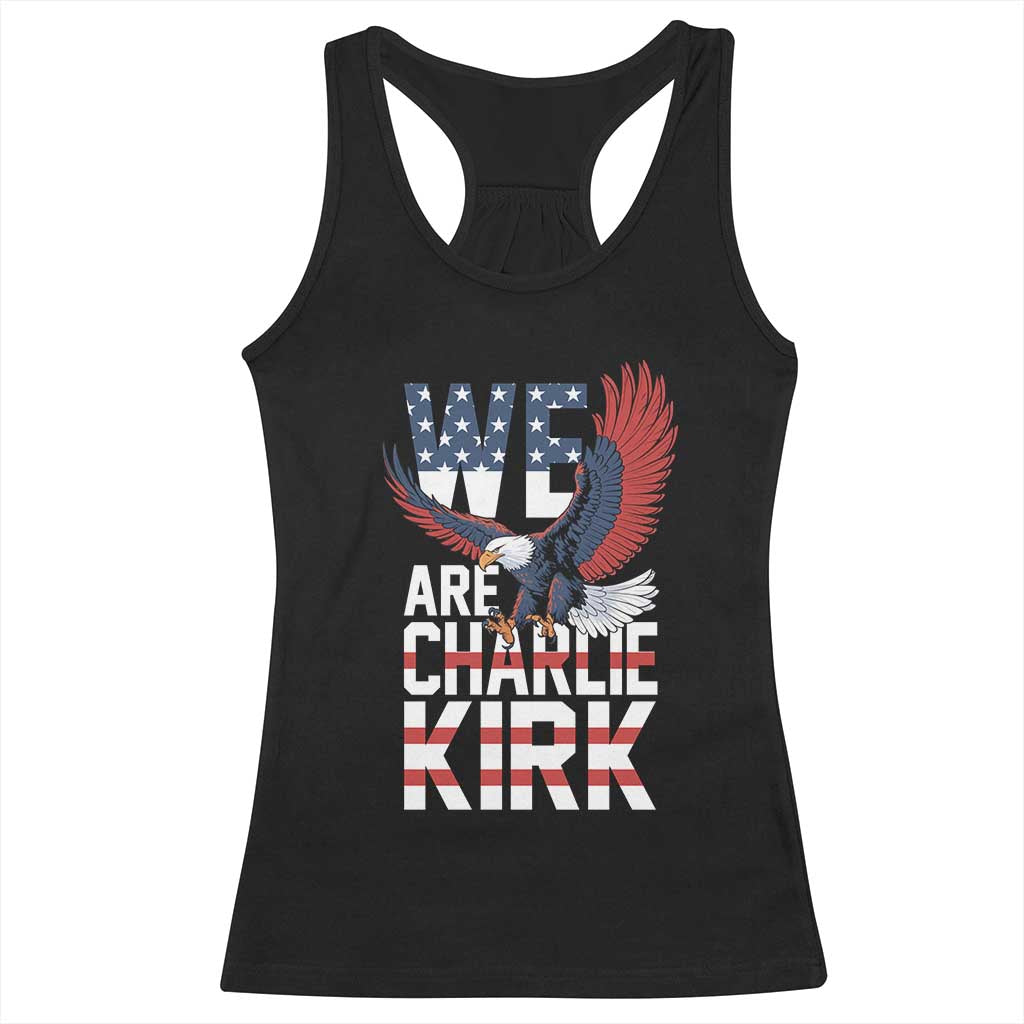 We Are Charlie Kirk Patriotic Racerback Tank Top United We Stand Strong and Honor American Eagle Graphic - Wonder Print Shop