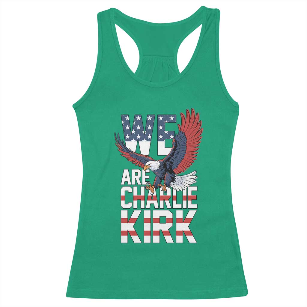 We Are Charlie Kirk Patriotic Racerback Tank Top United We Stand Strong and Honor American Eagle Graphic - Wonder Print Shop