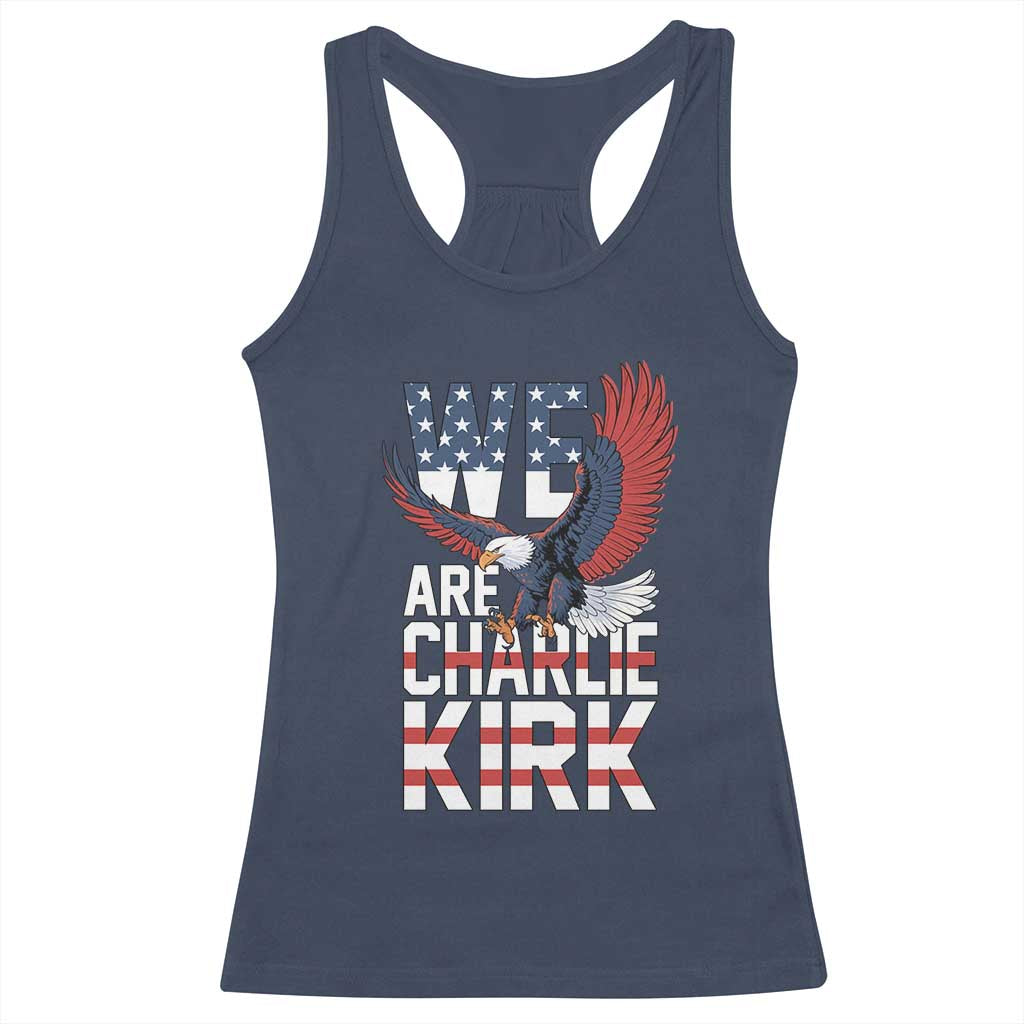 We Are Charlie Kirk Patriotic Racerback Tank Top United We Stand Strong and Honor American Eagle Graphic - Wonder Print Shop