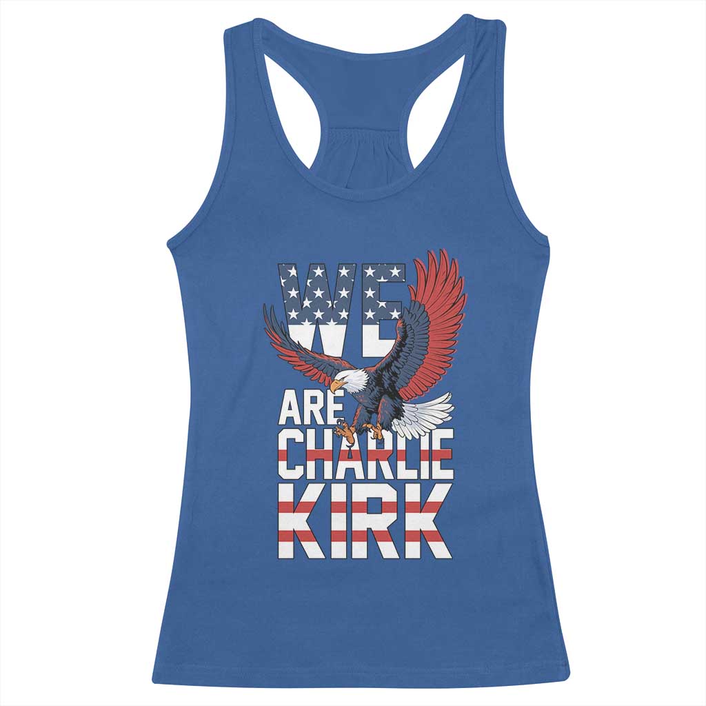 We Are Charlie Kirk Patriotic Racerback Tank Top United We Stand Strong and Honor American Eagle Graphic - Wonder Print Shop