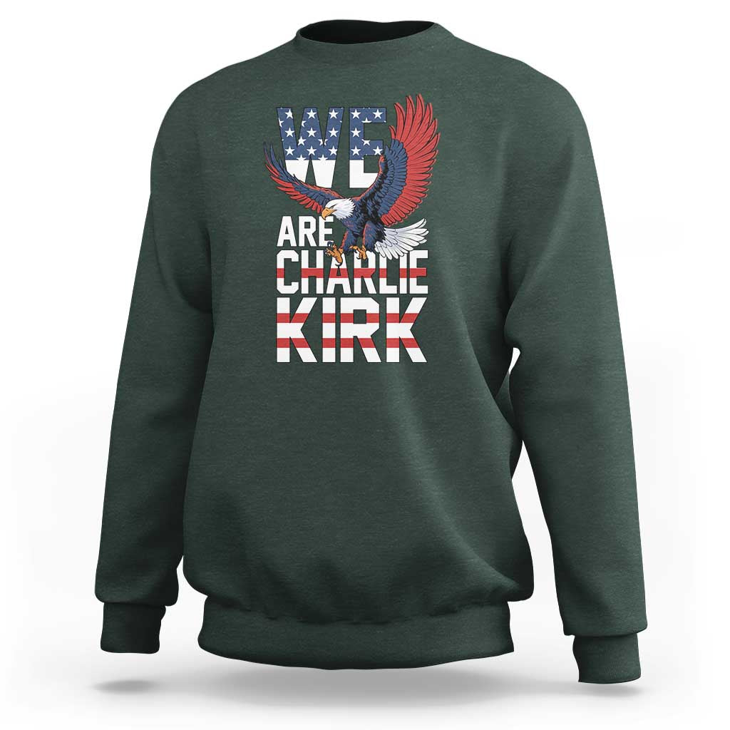 We Are Charlie Kirk Patriotic Sweatshirt United We Stand Strong and Honor American Eagle Graphic - Wonder Print Shop