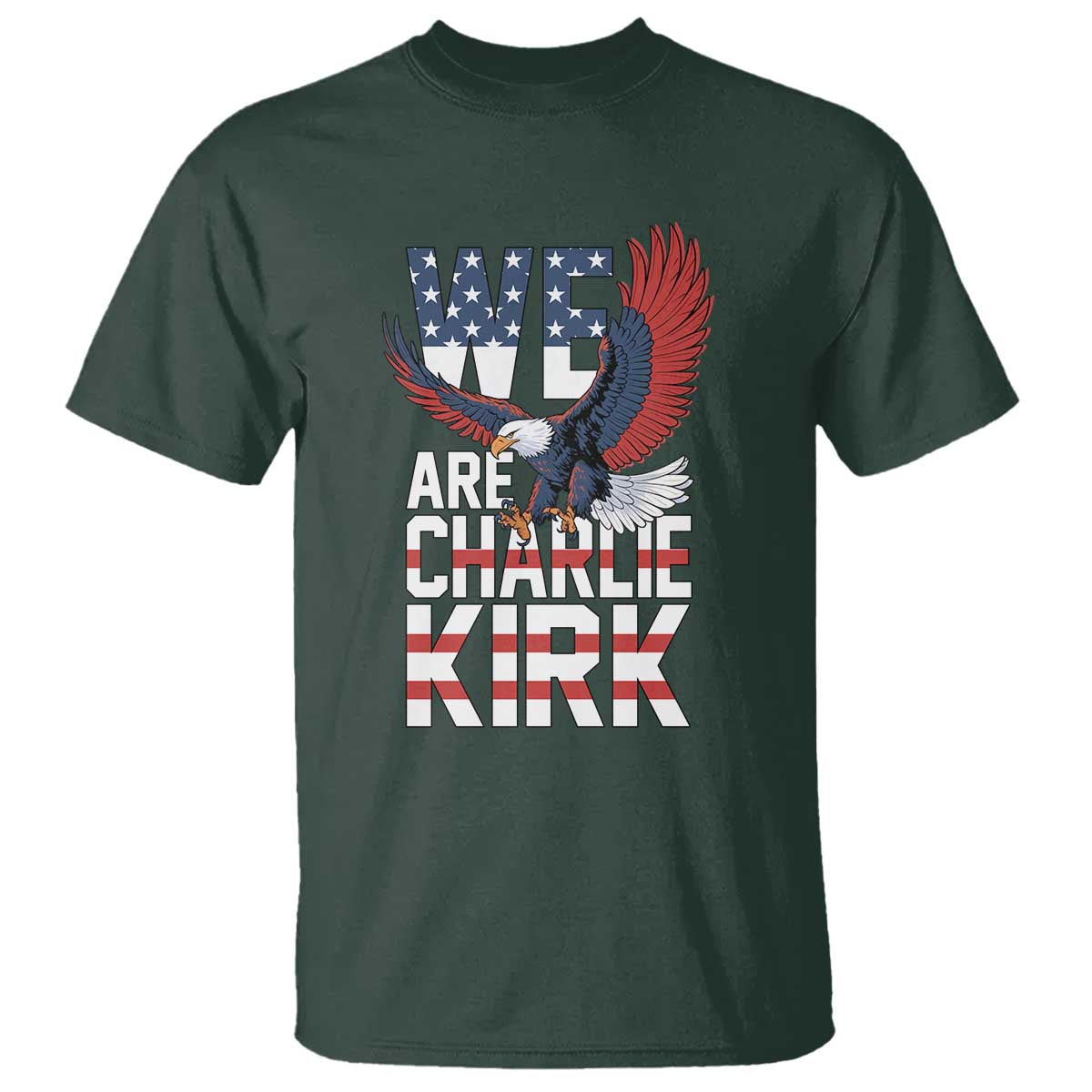 We Are Charlie Kirk Patriotic T Shirt United We Stand Strong and Honor American Eagle Graphic - Wonder Print Shop