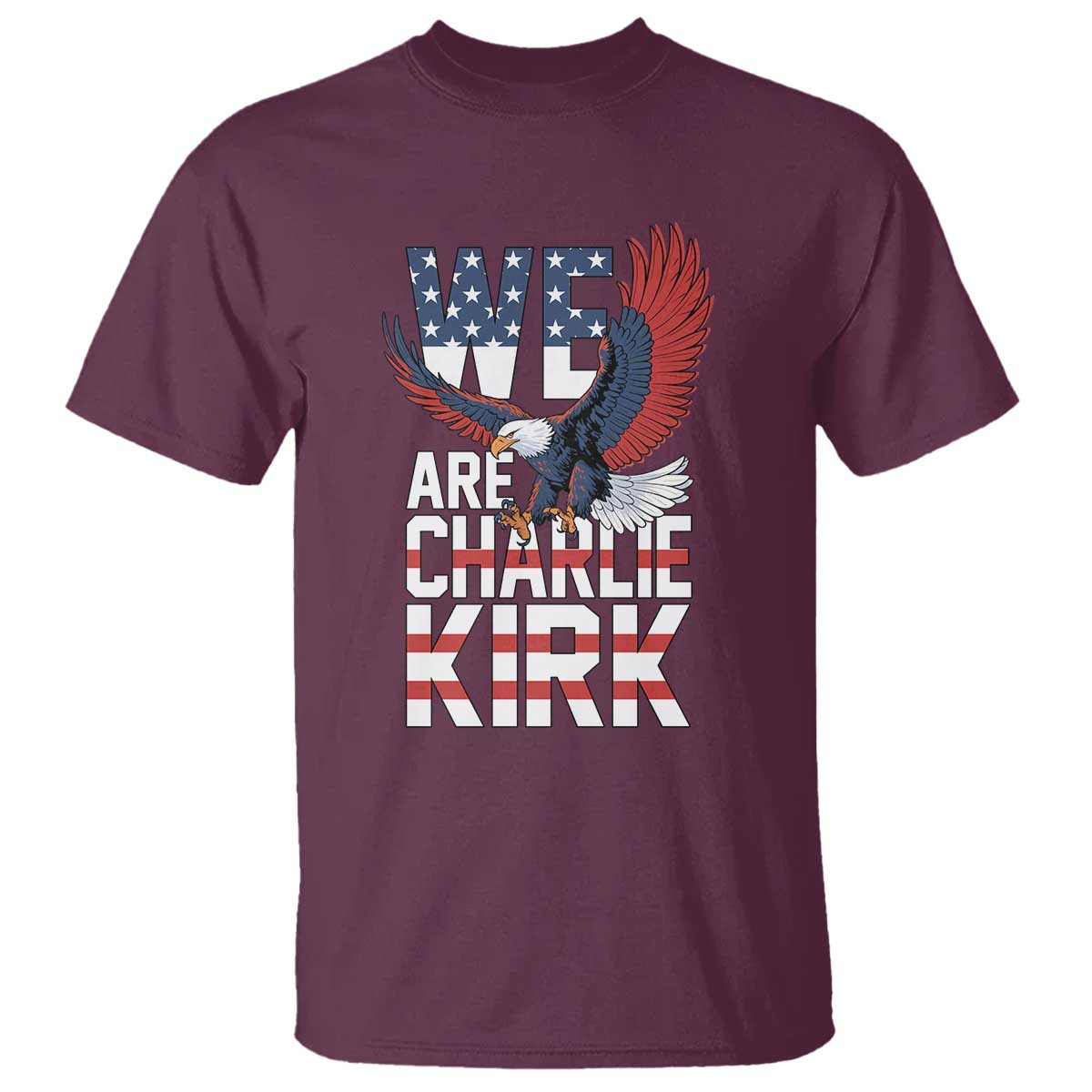 We Are Charlie Kirk Patriotic T Shirt United We Stand Strong and Honor American Eagle Graphic - Wonder Print Shop