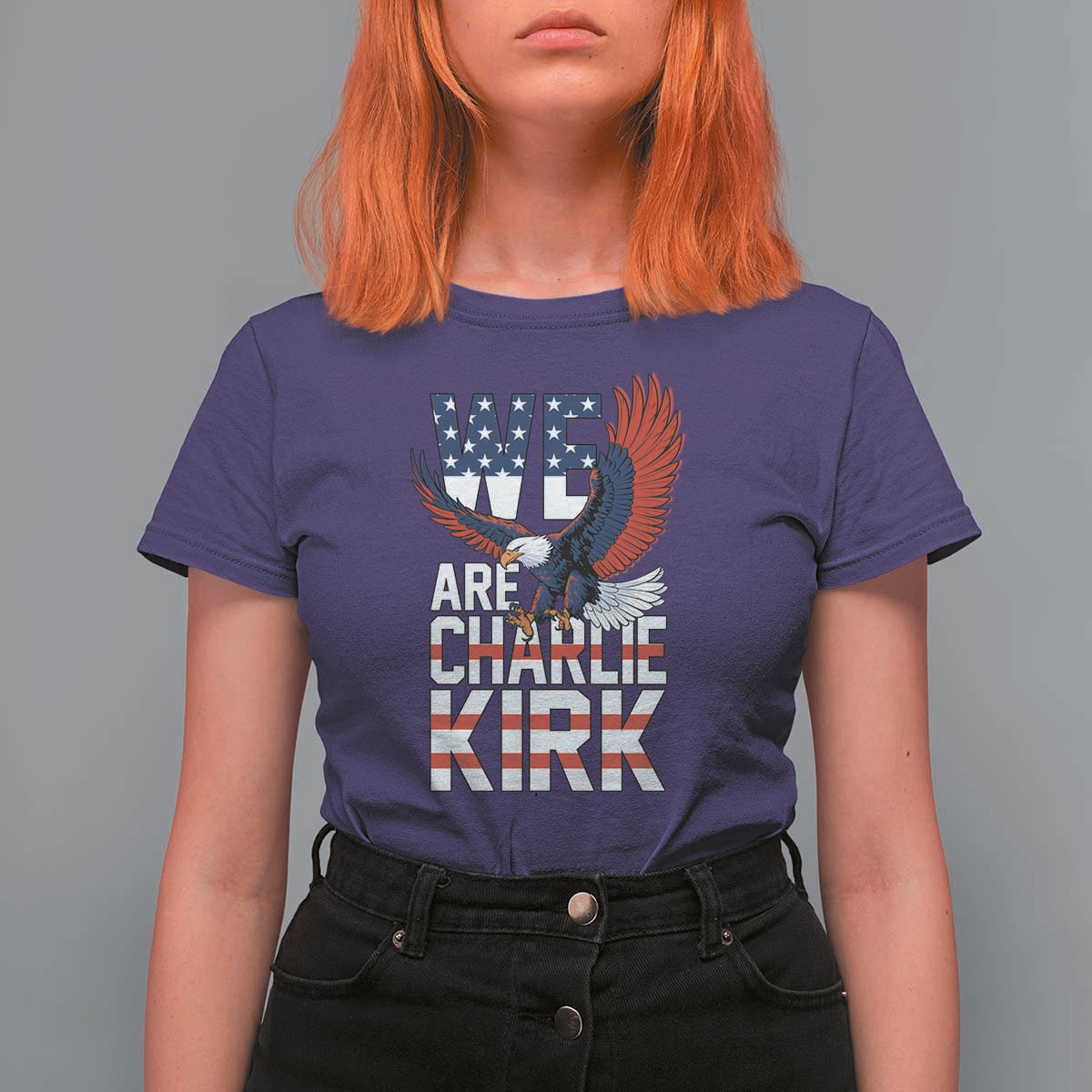 We Are Charlie Kirk Patriotic T Shirt For Women United We Stand Strong and Honor American Eagle Graphic - Wonder Print Shop