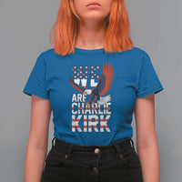 We Are Charlie Kirk Patriotic T Shirt For Women United We Stand Strong and Honor American Eagle Graphic - Wonder Print Shop