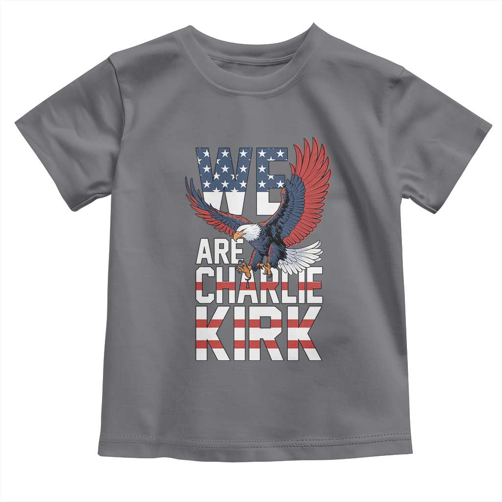 We Are Charlie Kirk Patriotic Toddler T Shirt United We Stand Strong and Honor American Eagle Graphic - Wonder Print Shop