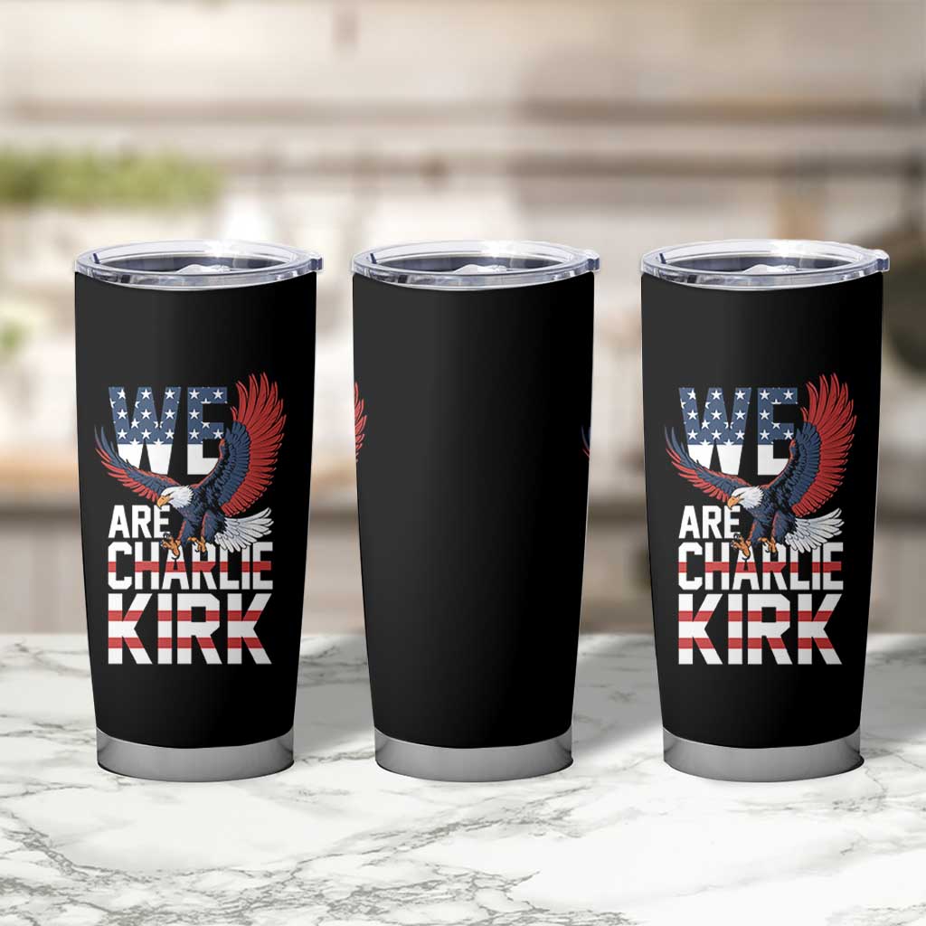 We Are Charlie Kirk Patriotic Tumbler Cup United We Stand Strong and Honor American Eagle Graphic - Wonder Print Shop