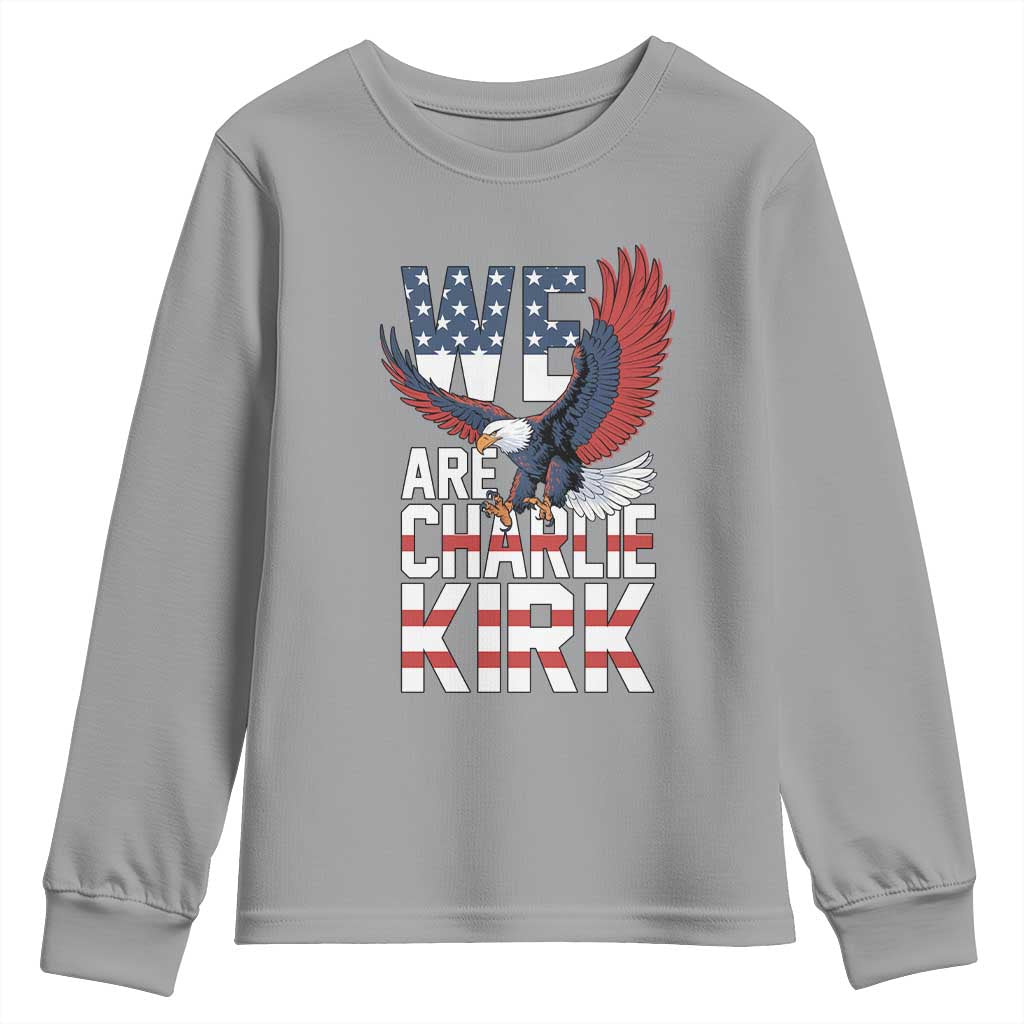 We Are Charlie Kirk Patriotic Youth Sweatshirt United We Stand Strong and Honor American Eagle Graphic - Wonder Print Shop