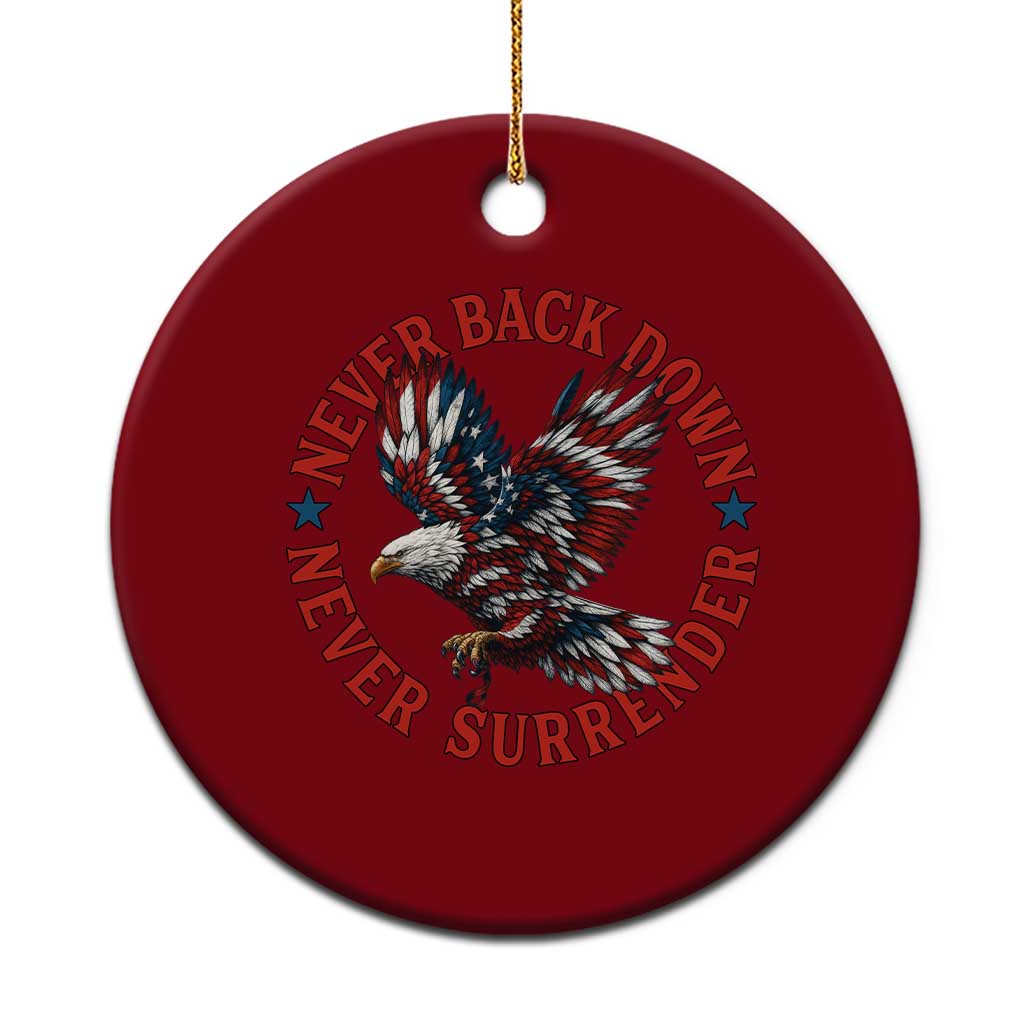 Patriotic American Eagle Graphic Ceramic Ornament Never Back Down Never Surrender Memorial for Freedom Fighters - Wonder Print Shop