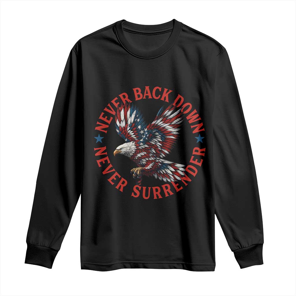 Patriotic American Eagle Graphic Long Sleeve Shirt Never Back Down Never Surrender Memorial for Freedom Fighters - Wonder Print Shop