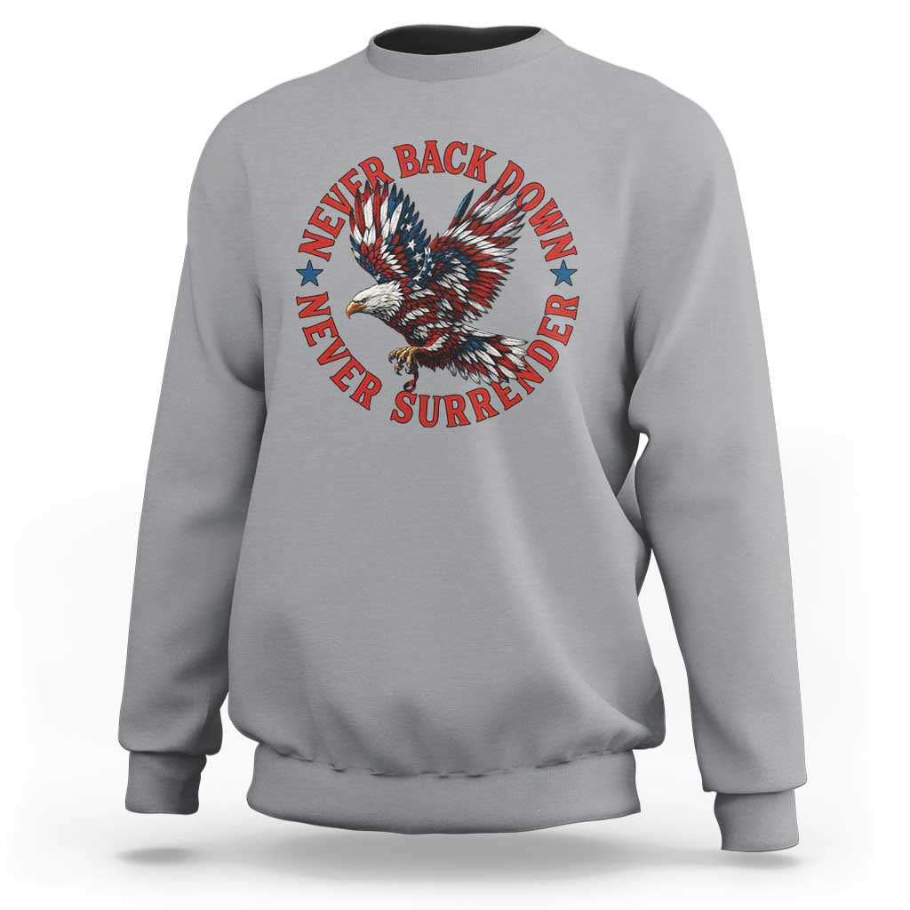 Patriotic American Eagle Graphic Sweatshirt Never Back Down Never Surrender Memorial for Freedom Fighters - Wonder Print Shop
