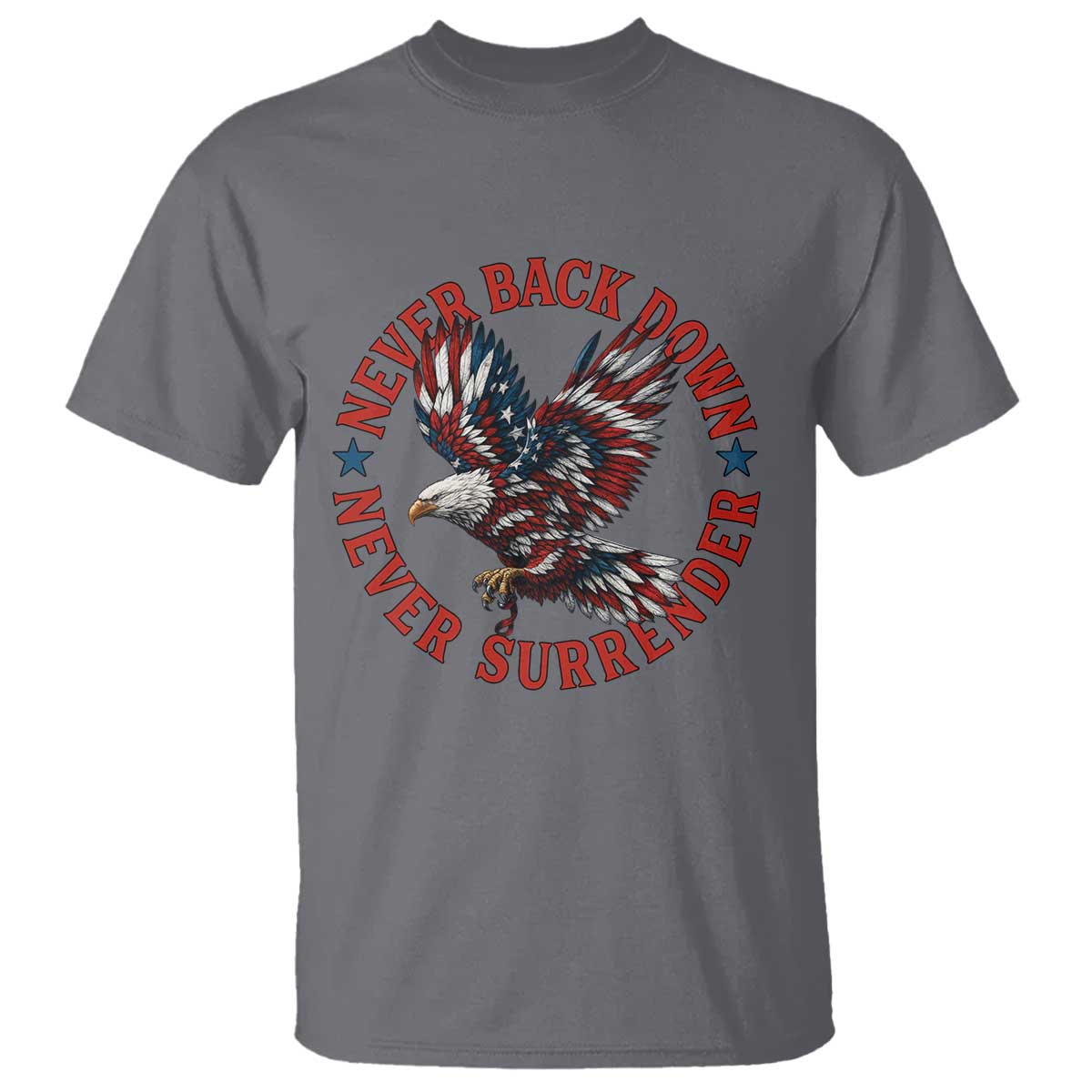 Patriotic American Eagle Graphic T Shirt Never Back Down Never Surrender Memorial for Freedom Fighters - Wonder Print Shop