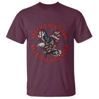 Patriotic American Eagle Graphic T Shirt Never Back Down Never Surrender Memorial for Freedom Fighters - Wonder Print Shop
