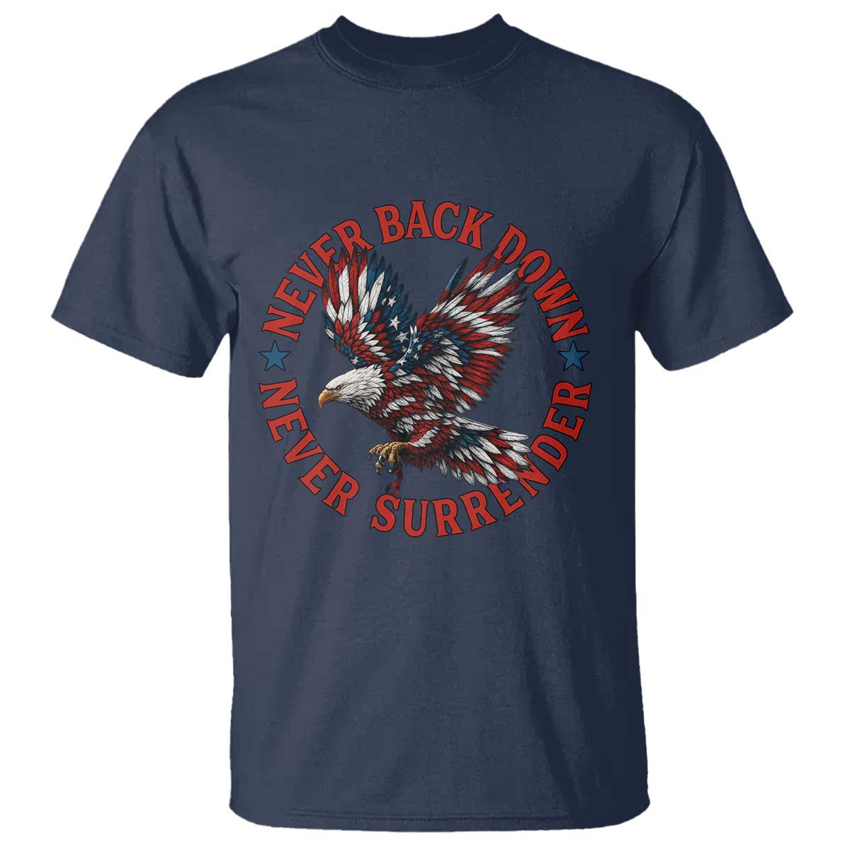 Patriotic American Eagle Graphic T Shirt Never Back Down Never Surrender Memorial for Freedom Fighters - Wonder Print Shop